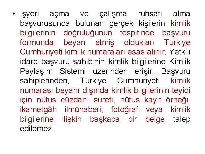  • İşyeri açma ve çalışma ruhsatı alma başvurusunda bulunan gerçek kişilerin kimlik bilgilerinin