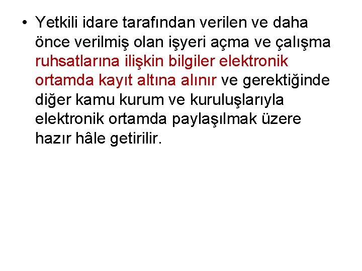  • Yetkili idare tarafından verilen ve daha önce verilmiş olan işyeri açma ve