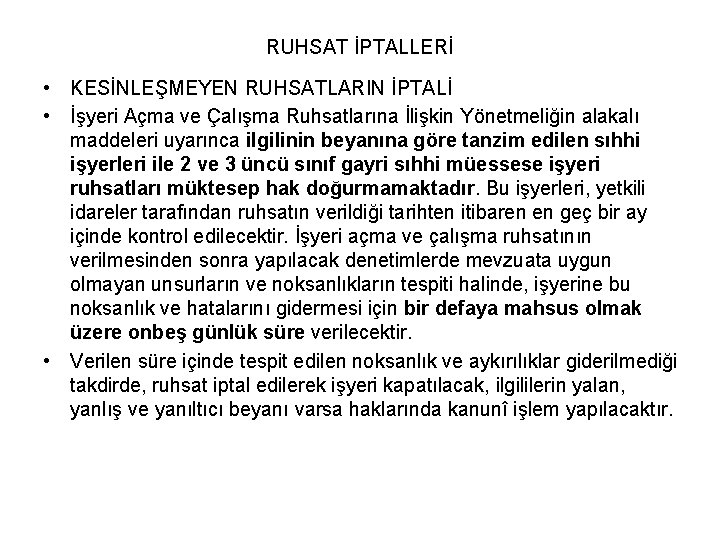 RUHSAT İPTALLERİ • KESİNLEŞMEYEN RUHSATLARIN İPTALİ • İşyeri Açma ve Çalışma Ruhsatlarına İlişkin Yönetmeliğin