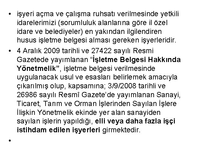  • işyeri açma ve çalışma ruhsatı verilmesinde yetkili idarelerimizi (sorumluluk alanlarına göre il