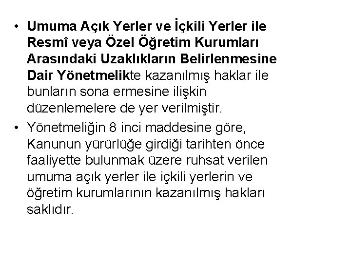  • Umuma Açık Yerler ve İçkili Yerler ile Resmî veya Özel Öğretim Kurumları