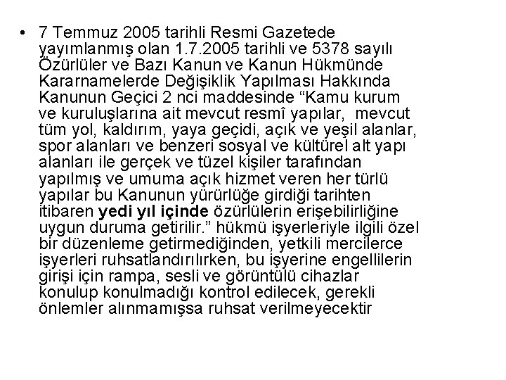  • 7 Temmuz 2005 tarihli Resmi Gazetede yayımlanmış olan 1. 7. 2005 tarihli