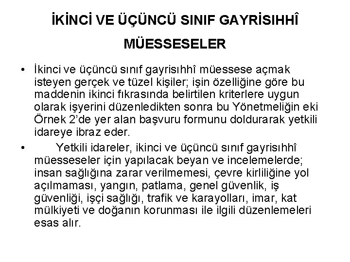 İKİNCİ VE ÜÇÜNCÜ SINIF GAYRİSIHHÎ MÜESSESELER • İkinci ve üçüncü sınıf gayrisıhhî müessese açmak