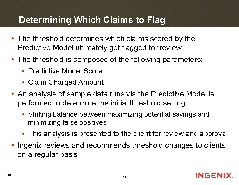 Determining Which Claims to Flag • The threshold determines which claims scored by the