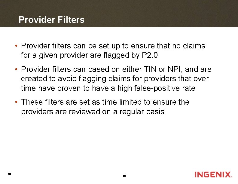 Provider Filters • Provider filters can be set up to ensure that no claims