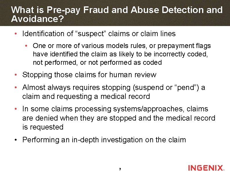What is Pre-pay Fraud and Abuse Detection and Avoidance? • Identification of “suspect” claims