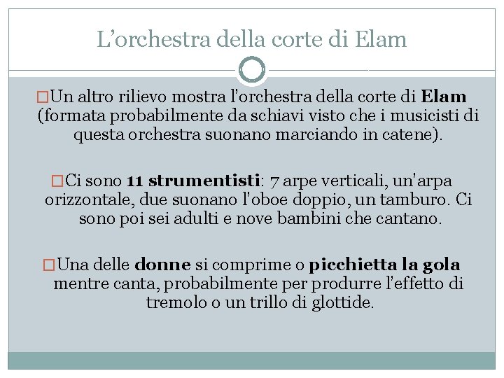 L’orchestra della corte di Elam �Un altro rilievo mostra l’orchestra della corte di Elam L’orchestra della corte di Elam �Un altro rilievo mostra l’orchestra della corte di Elam