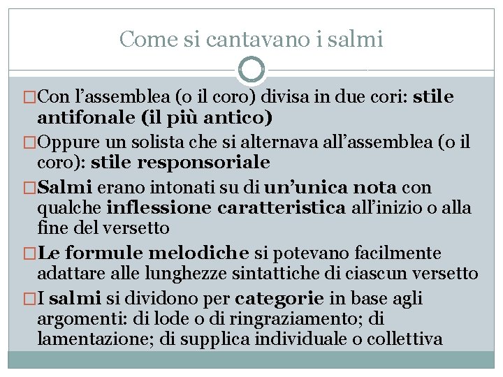 Come si cantavano i salmi �Con l’assemblea (o il coro) divisa in due cori: Come si cantavano i salmi �Con l’assemblea (o il coro) divisa in due cori: