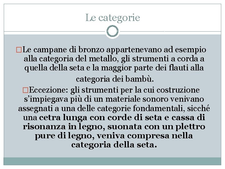 Le categorie �Le campane di bronzo appartenevano ad esempio alla categoria del metallo, gli Le categorie �Le campane di bronzo appartenevano ad esempio alla categoria del metallo, gli