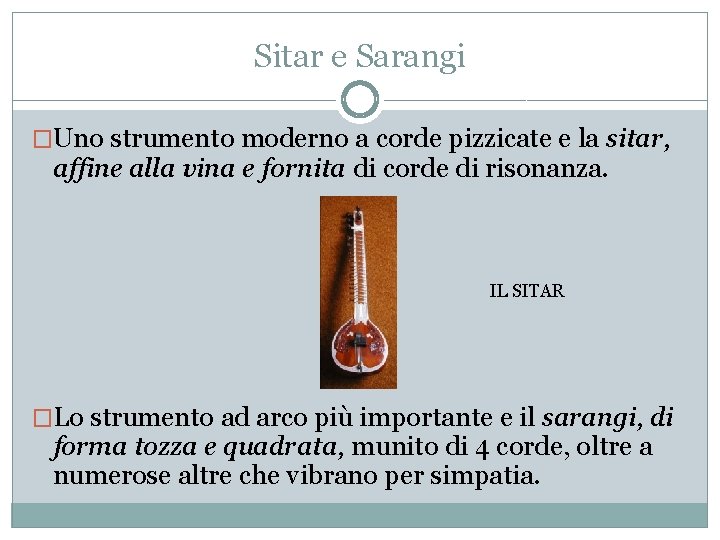Sitar e Sarangi �Uno strumento moderno a corde pizzicate e la sitar, affine alla Sitar e Sarangi �Uno strumento moderno a corde pizzicate e la sitar, affine alla