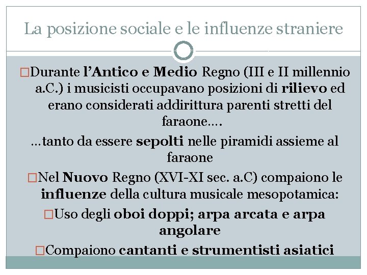La posizione sociale e le influenze straniere �Durante l’Antico e Medio Regno (III e La posizione sociale e le influenze straniere �Durante l’Antico e Medio Regno (III e