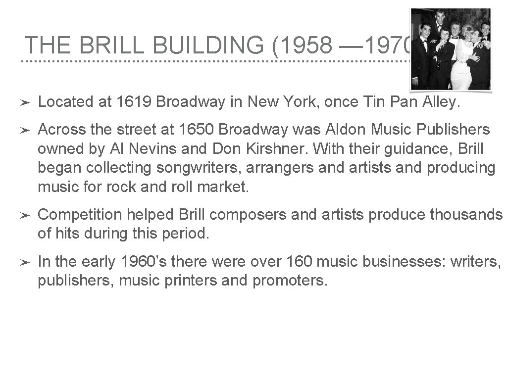 THE BRILL BUILDING (1958 — 1970 S) ➤ Located at 1619 Broadway in New