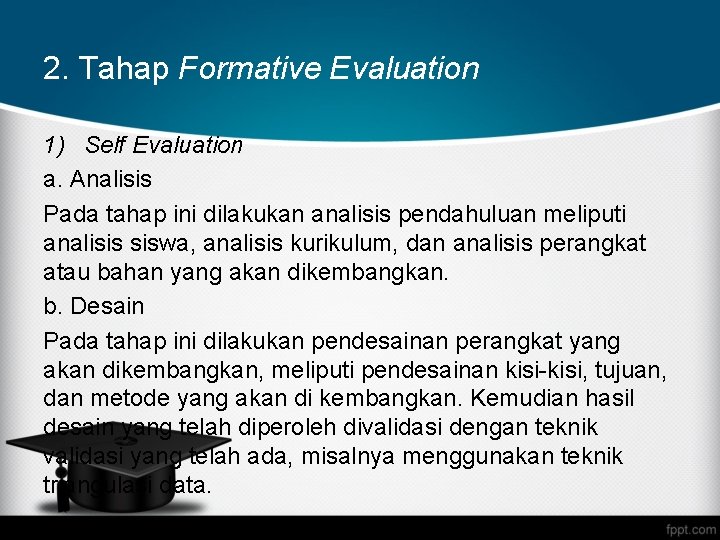 2. Tahap Formative Evaluation 1) Self Evaluation a. Analisis Pada tahap ini dilakukan analisis