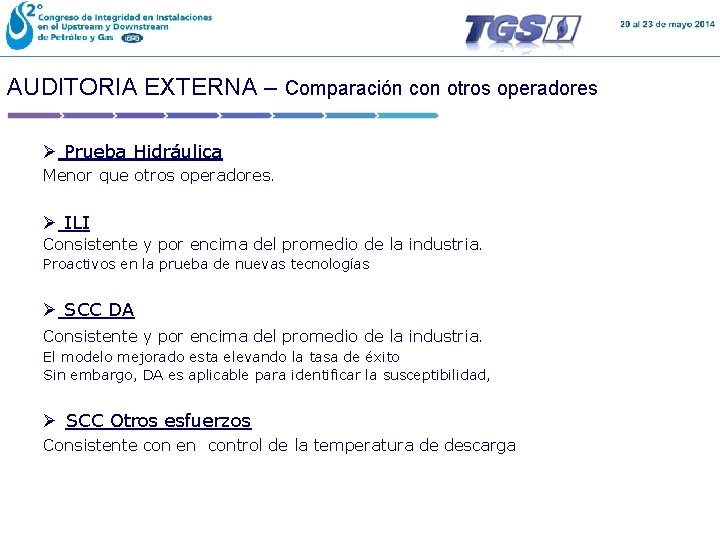 AUDITORIA EXTERNA – Comparación con otros operadores Ø Prueba Hidráulica Menor que otros operadores.