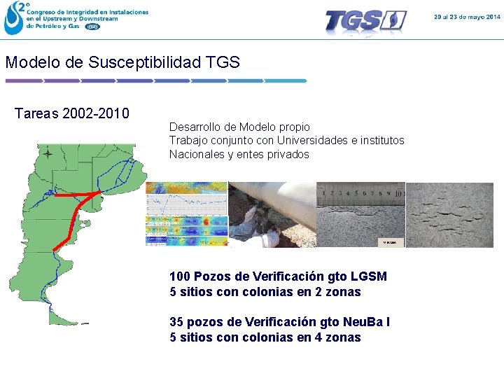Modelo de Susceptibilidad TGS Tareas 2002 -2010 Desarrollo de Modelo propio Trabajo conjunto con
