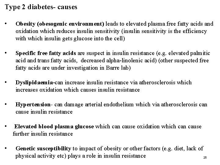 Type 2 diabetes- causes • Obesity (obesogenic environment) leads to elevated plasma free fatty