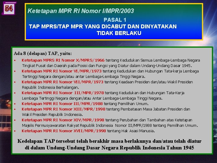 Ketetapan MPR RI Nomor I/MPR/2003 PASAL 1 TAP MPRS/TAP MPR YANG DICABUT DAN DINYATAKAN