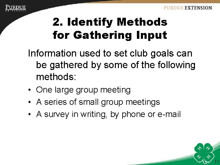 2. Identify Methods for Gathering Input Information used to set club goals can be