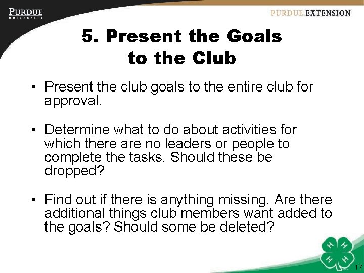 5. Present the Goals to the Club • Present the club goals to the