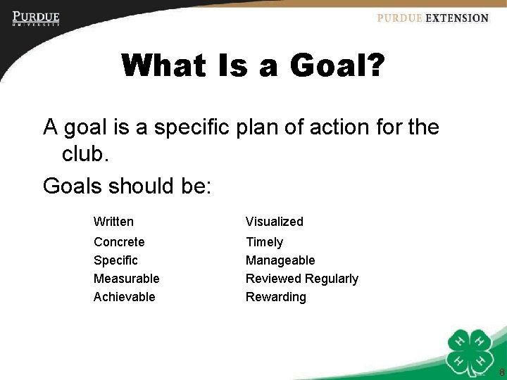 What Is a Goal? A goal is a specific plan of action for the