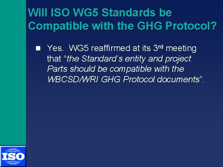 UNFCCC SB 18 Will ISO WG 5 Standards be Compatible with the GHG Protocol?