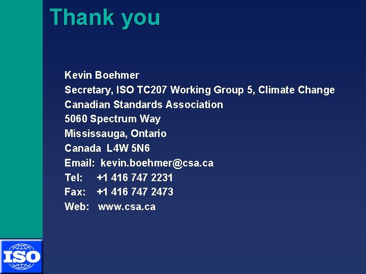 UNFCCC SB 18 Thank you Kevin Boehmer Secretary, ISO TC 207 Working Group 5,