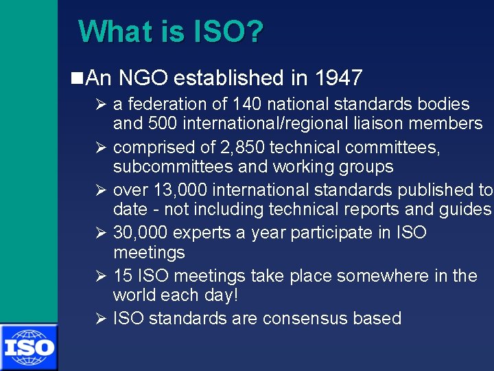 UNFCCC SB 18 What is ISO? n. An NGO established in 1947 Ø a