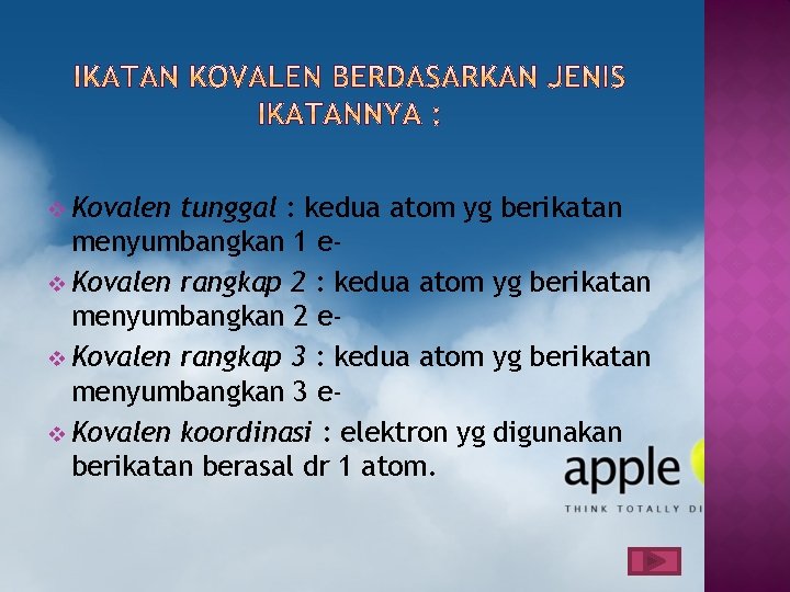 v Kovalen tunggal : kedua atom yg berikatan menyumbangkan 1 ev Kovalen rangkap 2