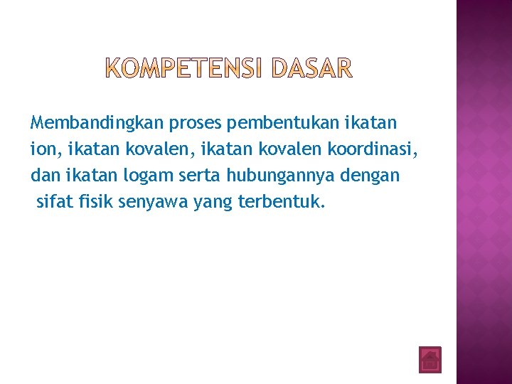 Membandingkan proses pembentukan ikatan ion, ikatan kovalen koordinasi, dan ikatan logam serta hubungannya dengan