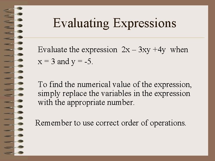 Evaluating Expressions Evaluate the expression 2 x – 3 xy +4 y when x