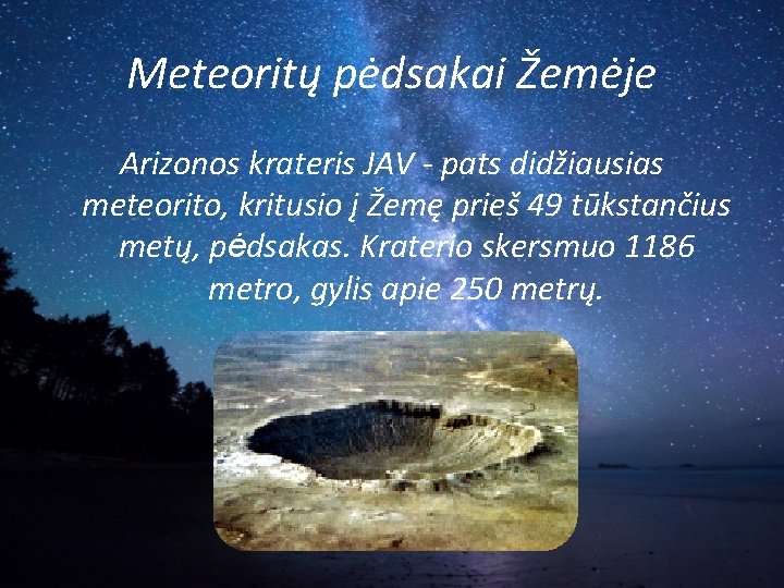 Meteoritų pėdsakai Žemėje Arizonos krateris JAV - pats didžiausias meteorito, kritusio į Žemę prieš
