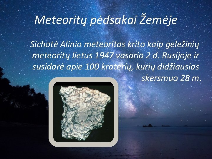 Meteoritų pėdsakai Žemėje Sichotė Alinio meteoritas krito kaip geležinių meteoritų lietus 1947 vasario 2