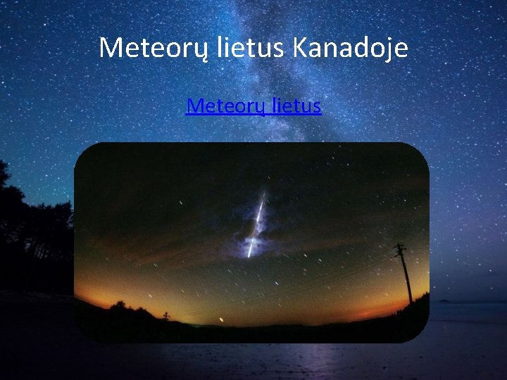 Meteorų lietus Kanadoje Meteorų lietus 