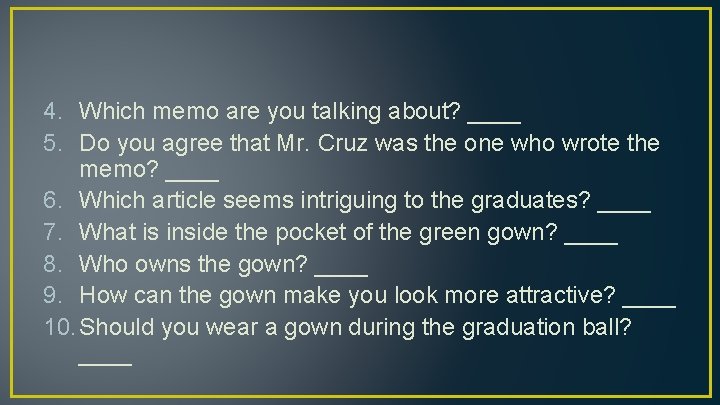 4. Which memo are you talking about? ____ 5. Do you agree that Mr.