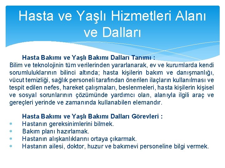 Hasta ve Yaşlı Hizmetleri Alanı ve Dalları Hasta Bakımı ve Yaşlı Bakımı Dalları Tanımı