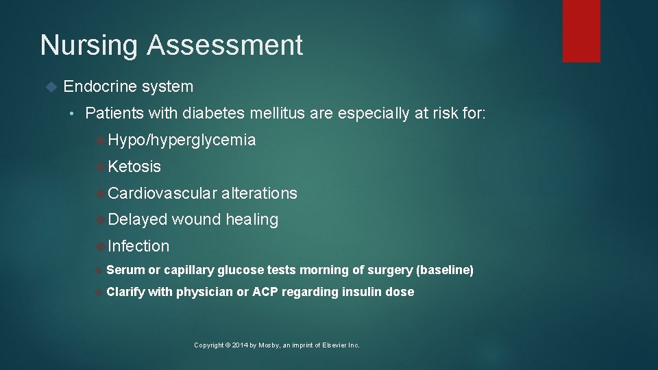 Nursing Assessment Endocrine system • Patients with diabetes mellitus are especially at risk for: