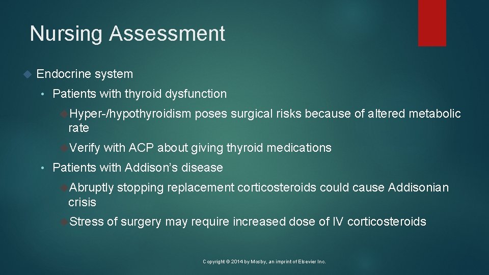 Nursing Assessment Endocrine system • Patients with thyroid dysfunction Hyper-/hypothyroidism poses surgical risks because