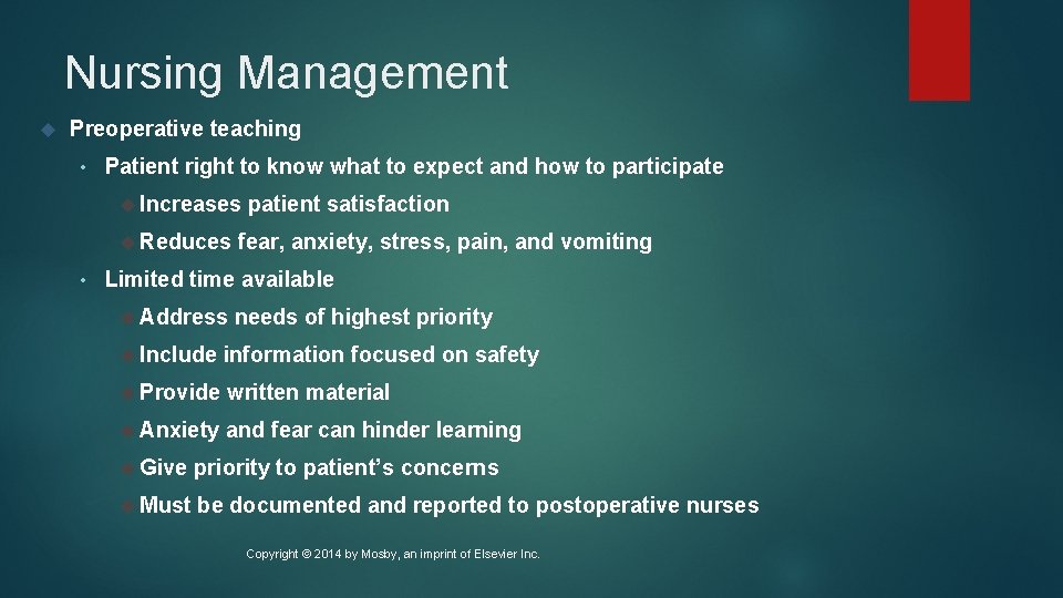 Nursing Management Preoperative teaching • Patient right to know what to expect and how