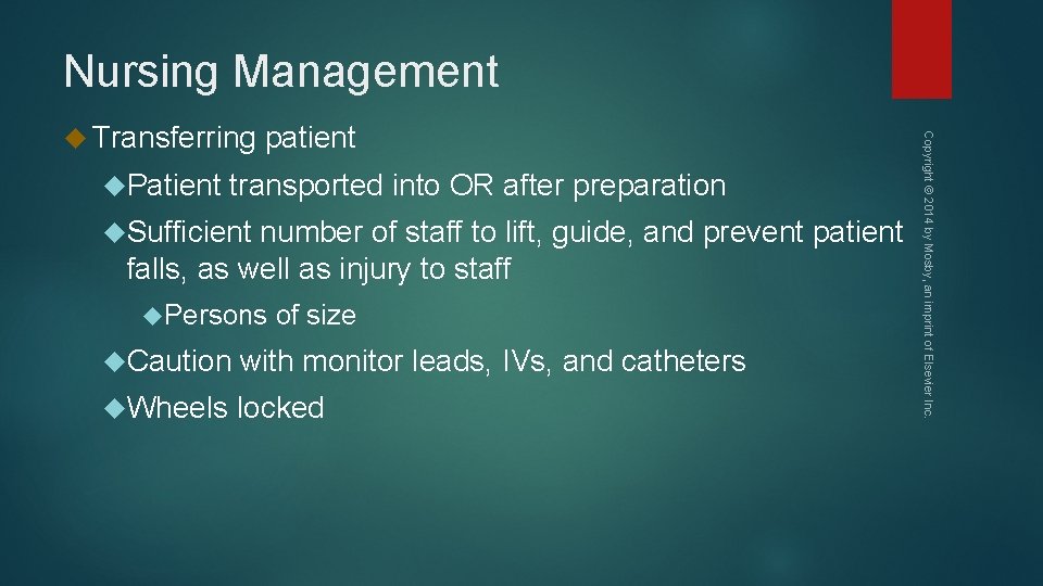 Nursing Management Patient patient transported into OR after preparation Sufficient number of staff to