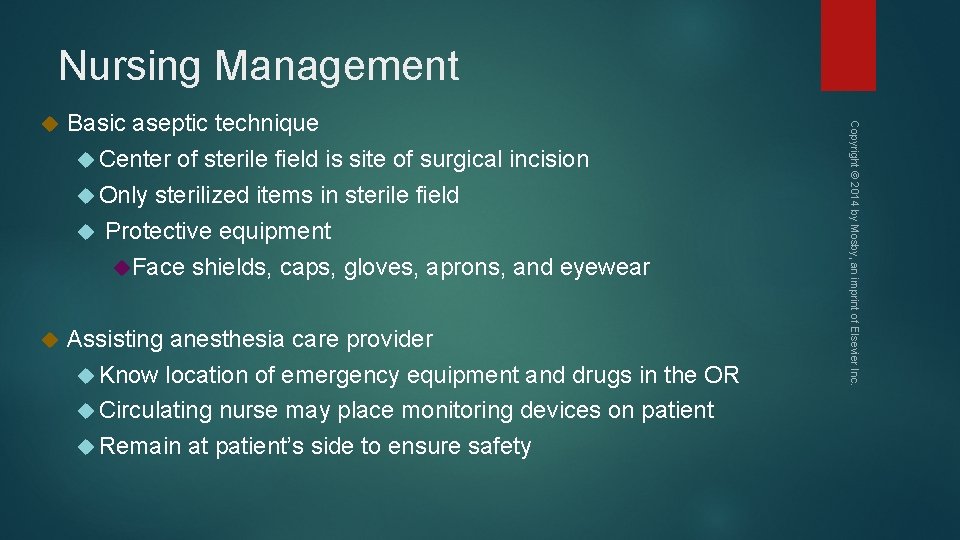 Nursing Management Basic aseptic technique Center of sterile field is site of surgical incision