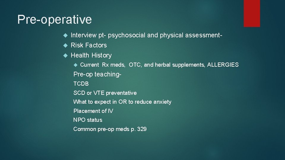 Pre-operative Interview pt- psychosocial and physical assessment- Risk Factors Health History Current Rx meds,