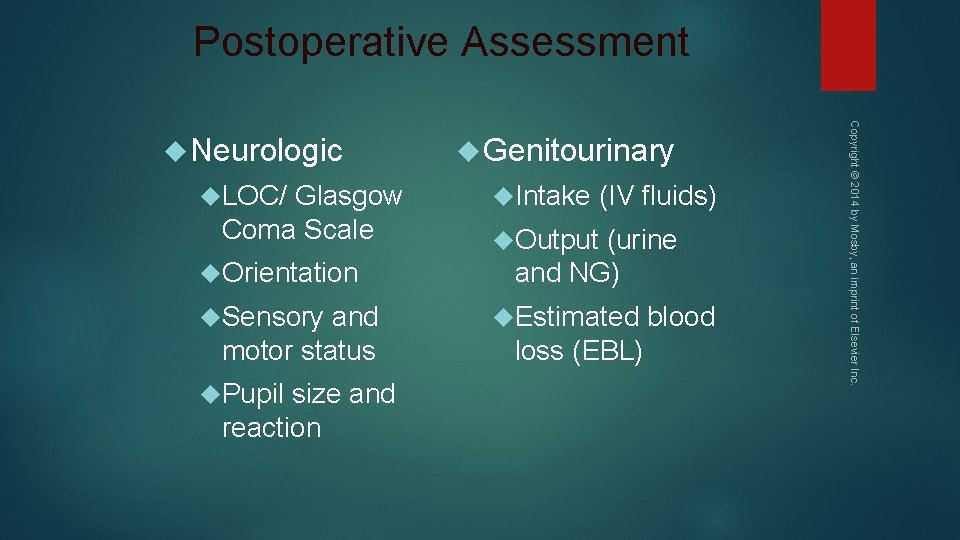 Postoperative Assessment LOC/ Glasgow Coma Scale Orientation Sensory and motor status Pupil size and