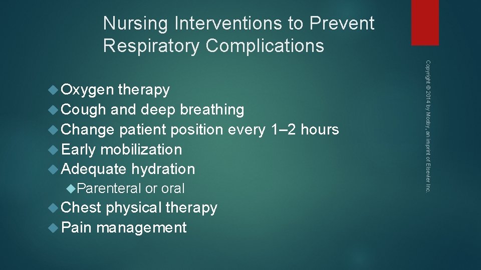 Nursing Interventions to Prevent Respiratory Complications therapy Cough and deep breathing Change patient position