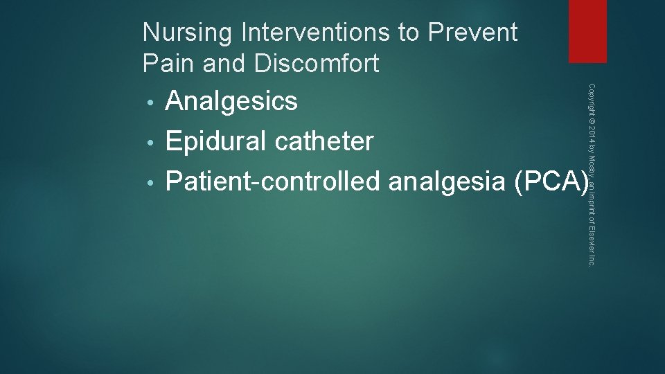 Nursing Interventions to Prevent Pain and Discomfort Copyright © 2014 by Mosby, an imprint