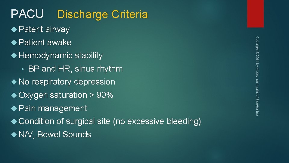 PACU Discharge Criteria airway Patient awake Hemodynamic • stability BP and HR, sinus rhythm