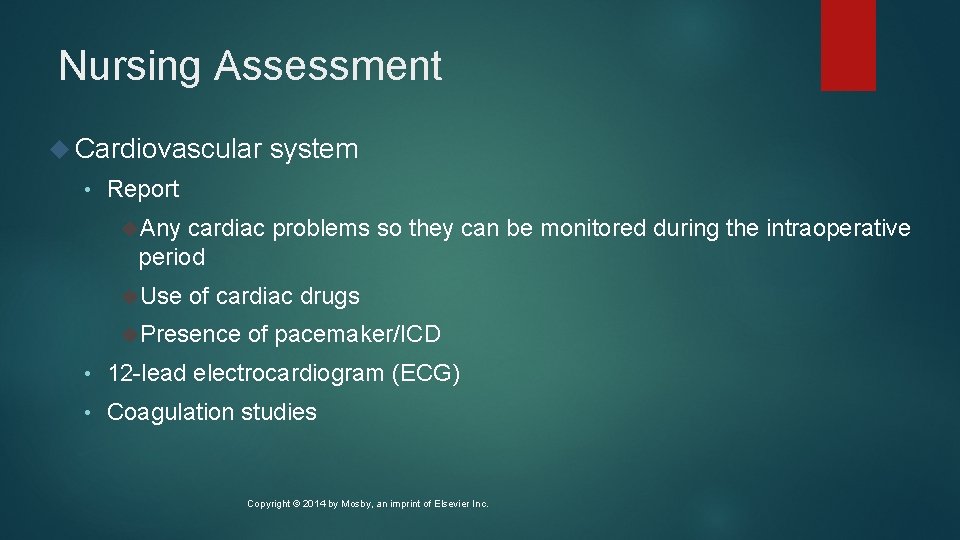 Nursing Assessment Cardiovascular • system Report Any cardiac problems so they can be monitored