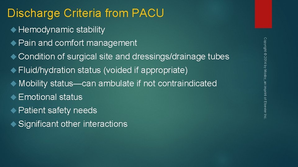 Discharge Criteria from PACU Hemodynamic and comfort management Condition of surgical site and dressings/drainage