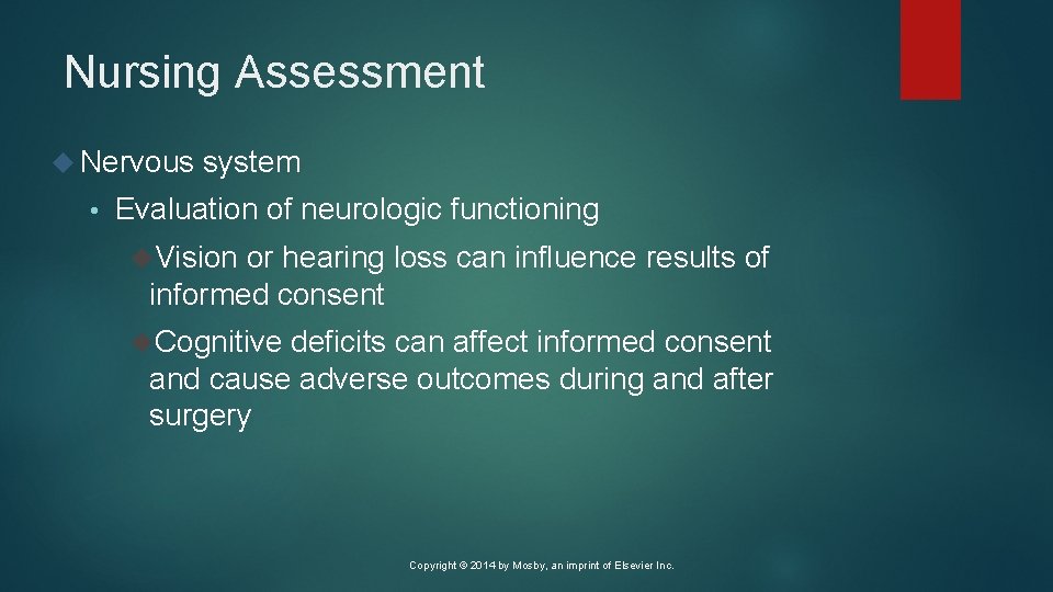 Nursing Assessment Nervous • system Evaluation of neurologic functioning Vision or hearing loss can