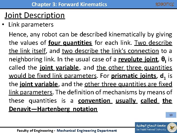Chapter 3: Forward Kinematics ROBOTICS Joint Description • Link parameters Hence, any robot can