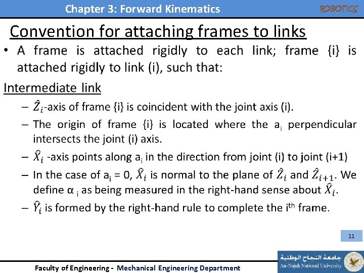 Chapter 3: Forward Kinematics ROBOTICS Convention for attaching frames to links • 11 Faculty